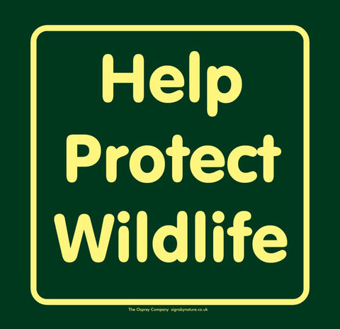 'Help protect wildlife' Large Nature Watch Visitor Management Sign