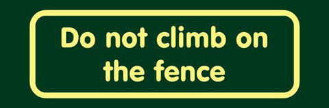 'Do not climb on the fence' Nature Watch Visitor Management Sign