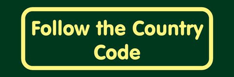 'Follow the Country Code' Nature Watch Visitor Management Sign