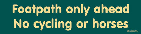'Footpath only ahead no cycling or horses' sign