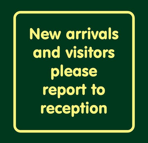 'New arrivals and visitors please report to reception' Large Nature Watch Visitor Management Sign