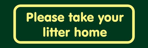 'Please take your litter home' Nature Watch Visitor Management Sign