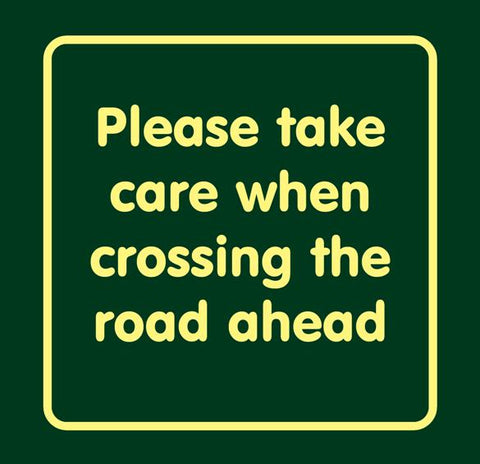 'Please take care when crossing road ahead' Large Nature Watch Visitor Management Sign