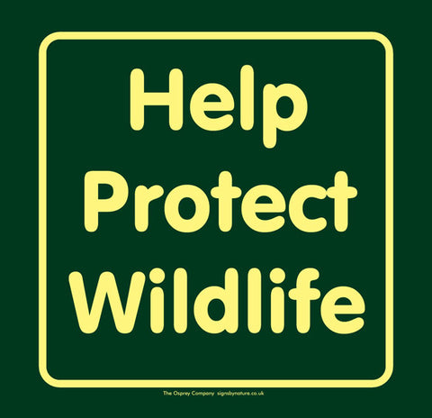 'Help protect wildlife'  Large Nature Watch Visitor Management Sign