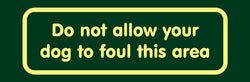 'Do not allow your dog to foul this area' Nature Watch Visitor Management Sign