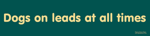 'Dogs on leads at all times' sign