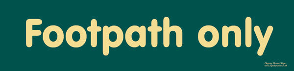 'Footpath only' sign – Osprey Signs