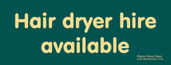 'Hair dryer hire available' sign