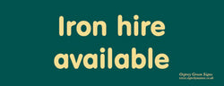 'Iron hire available' sign