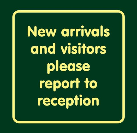 'New arrivals and visitors please report to reception'  Large Nature Watch Visitor Management Sign