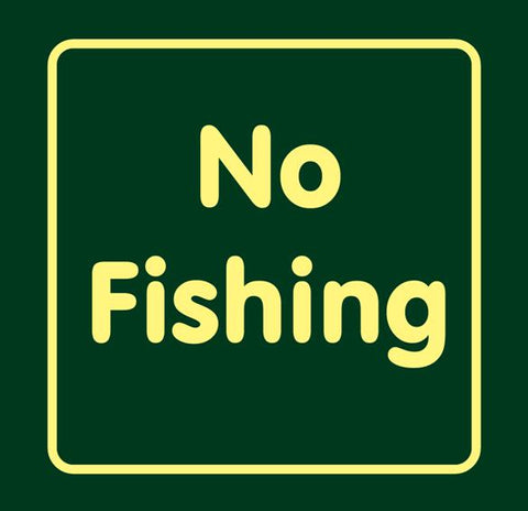 'No fishing'  Large Nature Watch Visitor Management Sign