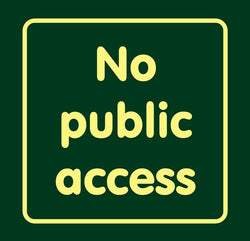 'No public access'  Large Nature Watch Visitor Management Sign