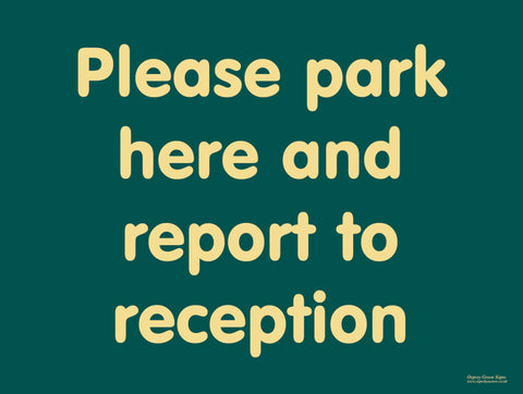 'Please park here and report to reception' sign