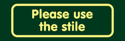 'Please use the stile' Nature Watch Visitor Management Sign
