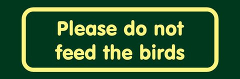 'Please do not feed the birds' Nature Watch Visitor Management Sign