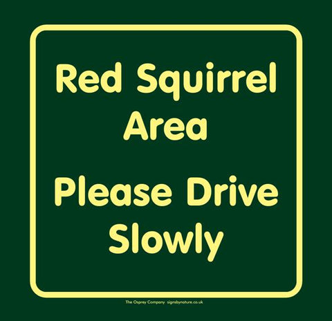 'Red squirrel area please drive slowly'  Large Nature Watch Visitor Management Sign