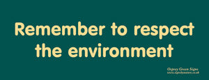 'Remember to respect the environment' sign