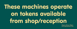 'These machines operate on tokens' sign
