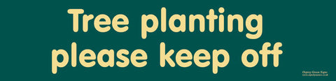 'Tree planting please keep off' sign